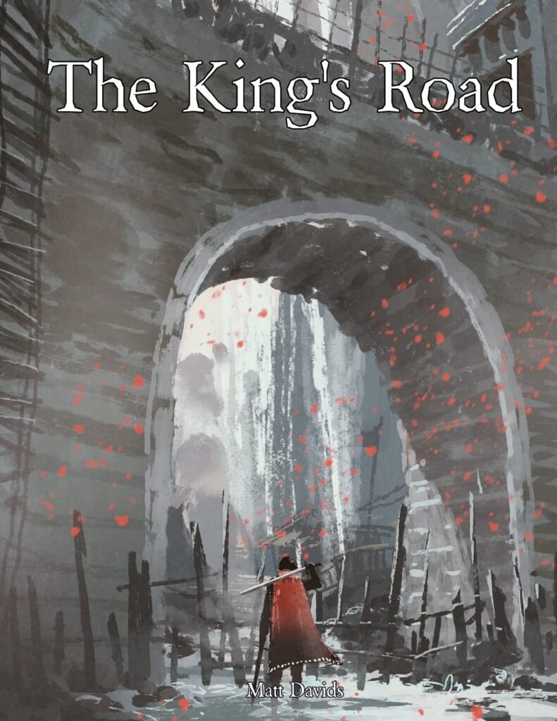 The Kings Road: An Epic Campaign for Fantasy Tabletop Role-Playing Games (RPG Campaign Settings)     Paperback – October 28, 2019